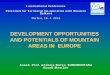 DEVELOPMENT OPPORTUNITIES AND POTENTIALS OF · PDF fileDEVELOPMENT OPPORTUNITIES AND POTENTIALS OF MOUNTAIN AREAS IN EUROPE Assoc. Prof. Andreja Borec, EUROMONTANA Board Member 