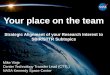 Your place on the team: Strategic Alignment of your Research Interest · PDF file · 2016-09-272016-09-27 · Your place on the team Strategic Alignment of your Research Interest