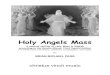 Holy Angels Mass - · PDF fileHoly Angels Mass A musical setting of Holy Mass in English according to the Roman Missal, Third Typical Edition For SATB Choir, Chanter(s), Celebrant,