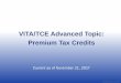 VITA/TCE Advanced Topic: Premium Tax Creditselprograma.org/.../12/6-ACA-PTC-Returning-TY17.pdf · *Exception for people with income below 100% FPL can claim PTC if they received APTC