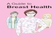: A Guide to Breast · PDF file“A Guide to Breast Health” has been produced by the Disability Services Commission and BreastScreen WA to ensure that women with intellectual disabilities,