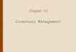 Inventory Management - Saint Martin's Universityhomepages.stmartin.edu/fac_staff/dstout/B… · PPT file · Web view · 2013-09-27Chapter 13. Inventory Management. Lecture Outline