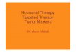 Hormonal Therapy Targeted Therapy Tumor Markersche1.lf1.cuni.cz/html/2009_HT_TT_TM_ENG.pdfHormonal Therapy - List Inhibitors of Hormone Synthesis GnRHAnalogs Aromatase Inhibitors Hormone