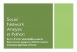 Social Network Analysis in Python · PDF fileSocial Network Analysis in Python Enrico Franchi (efranchi@ce.unipr.it) Dipartimento Ingegneria dell’Informazione Università degli Studi
