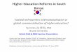 Terri Kim (Brunel University) Higher Education Reforms in ... · PDF fileHigher Education Reforms in South Korea ... the economic globalisation of HE and the knowledge-based ... workforce