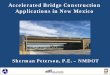 Accelerated Bridge Construction Applications in New …shrp2.transportation.org/documents/renewal/7_NMStateReport.pdf · Accelerated Bridge Construction A Bridge Type Selection Report