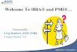 Welcome To IIBA® and PMI® - aspe-sdlc. · PDF file• When pass can use CBAP® * Can also be a paper, written exam PMI® - Exam • Exams given at all Prometrics locations • Computer