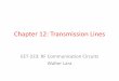 Chapter 12: Transmission Lines - Spotlights | Web …spot.pcc.edu/~wlara/eet223/slides/Chapter12.pdfIntroduction •A transmission line can be defined as the conductive connections