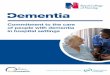 Commitment to the care of people with dementia in … the care of people with dementia in hospital settings. ... People with dementia in hospital settings ... Improving dementia services