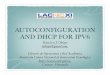 AUTOCONFIGURATION AND DHCP FOR IPV6 -   AND DHCP FOR IPV6 ... ABCD:A:0:1::/64 {AdvOnLink on; ... Install the radvd package: aptitude install radvd