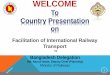 WELCOME To Country Presentation on - UN ESCAP Presentation... · WELCOME To Country Presentation on ... 2nd Bhairab & 2nd Titas Bridges ... (Chilahati –Chilahati Border line project