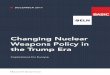 Changing Nuclear Weapons Policy in the Trump Era Nuclear Weapons Policy in the Trump Era – Maxwell Downman 9 Nonetheless, with these new uncertainties and challenges there are also