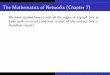 The Mathematics of Networks (Chapter 7)jmartin/courses/math105-F11/Lectures/chapter7... · The Mathematics of Networks (Chapter 7) ... Must every set of N 1 edges form a spanning