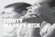EQUITY MARKET RISK - State Street Global Advisors 30, 2017 · Equity Market Risk. ... mathematical formula and do not reflect the effect of unforeseen economic and market factors