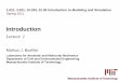 Part I Lecture 1 Introduction - MIT OpenCourseWare · PDF file1 Introduction Lecture 1 1.021, 3.021, 10.333, 22.00 Introduction to Modeling and Simulation Spring 2011 Markus J. Buehler