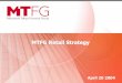 MTFG Retail Strategy - · PDF file2 MTFG Integrated Retail Banking Business “Warp strategy” business matrix C U S T O M E R S Mass retail High Net Worth Upper middle class Housing