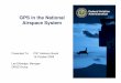Federal Aviation GPS in the National Airspace System · PDF fileGPS in the National Airspace System Presented To: ... – New Products Coming to Market in Late 2008 ... – Cessna