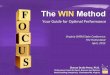 The WIN Method · PDF fileApril,2012 ’? PRESSURE ... from%which%you%can%act% Past* ... Statespeciﬁcallywhat youwanttohappen WhatyouWant. WIN? Process •Helps you’make’be9er’choices