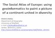 The Social Atlas of Europe: using geoinformatics to … Social Atlas of Europe: using geoinformatics to paint a picture of a continent united in diversity Dimitris Ballas ... Worldmapper