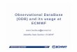 ODB and its usage at ECMWF - umr-cnrm.fr and its usage at ECMWF Slide 5 Slide 5 ODB hierarchical data model In ODB, data is organized into a tree-like ... data_type2, bitfield_name3