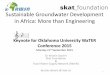 Sustainable Groundwater Development in Africa: … Center/documents...Sustainable Groundwater Development in Africa: More than Engineering Keynote for Oklahoma University WaTER Conference