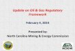Update on Oil & Gas Regulatory Framework - Feb...Update on Oil & Gas Regulatory Framework ... •Unitization & Pooling Rules ... • Requires a Modern Regulatory Program for Oil &