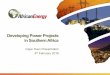 Developing Power Projects in Southern Africa - African …africanenergyresources.com/media/articles/ASX-Announcements/... · Developing Power Projects in Southern Africa ... every