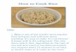 How to Cook Rice - Gotta Eat, Can't Cook to Cook Rice ! TIPS: 1. Rice is one of the world’s most popular food and goes well with just about anything. It’s easy to make. It’s