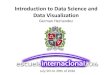 Introduction to Data Science and Data Visualization July ...disi.unal.edu.co/~gjhernandezp/datascience/talks/Introductionto... · Introduction to Data Science and Data Visualization