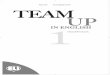 Team Up In  · PDF fileTeam Up In English Editorial Project: ... Weak and strong forms:can / can’t ... use the language to illustrate links and