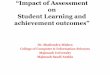 “Impact of Assessment on Student Learning and - … 20 Nov Impact of... · “Impact of Assessment on Student Learning and achievement outcomes” Dr. Shailendra Mishra College