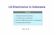 LG Electronics in Indonesia - ASEAN-KOREA · PDF fileLG Electronics in Indonesia . LG Electronics 4. Sales Network (Export) 2011 Export Sales U$1.3B 6/21 Asia 23% Europe & CIS 24%