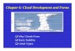 Chapter 6: Cloud Development and Forms - Home | …yu/class/ess5/Chapter.6.cloud...ESS5 Prof. Jin-Yi Yu Chapter 6: Cloud Development and Forms Why Clouds Form Static Stability Cloud