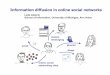 Information diffusion in online social networksparkes/nagurney/adamic.pdf · Information diffusion in online social networks Lada Adamic School of Information, University of Michigan,