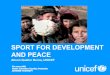 Sport for Devt and Peace ppt for Web - Home page | UNICEF · PDF fileNBA / WNBA-US Fund for UNICEF partnership with major global applications ... Microsoft PowerPoint - Sport for Devt