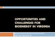 OPPORTUNITIES AND CHALLENGES FOR BIOENERGY IN · PDF filethan propane for heating poultry houses ... Eight wood pellet plants are now ... Opportunities and Challenges for Bioenergy