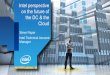 Intel perspective on the future of the DC & the Cloud Summit...Intel perspective on the future of the DC & the Cloud Steve Paper Intel Technical Account Manager