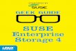 Geek Guide > SUSE Enterprise Storage 4 · PDF file · 2016-11-28comes from your team having to interpret different data ... scalable solution that performs much better than legacy