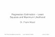 Regression Estimation – Least Squares and Maximum …fwood/Teaching/w4315/Fall2009/lecture_3.pdf · Regression Estimation – Least Squares and Maximum Likelihood ... Write these