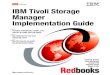IBM Tivoli Storage Manager Implementation Guide · PDF fileiv IBM Tivoli Storage Manager Implementation Guide ... 6.3.1 Defining a sequential access tape storage ... viii IBM Tivoli