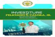 INVESTITURE of FELICIANO G. CALORA, JR. · PDF filewith colleagues in achieving BSU’s mission to ... INVESTITURE. of. FELICIANO G. CALORA, JR. 9. ... His proposed vision