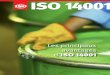 ISO · ISO 14001 est une norme internationalement reconnue qui établit les exigences relatives à un système de management environne - mental. Elle aide les organismes à 