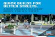 QUICK BUILDS FOR BETTER STREETS - b.3cdn.net · QUICK BUILD 4 QUICK BUILDS FOR BETTER STREETS: A NEW PROJECT DELIVERY MODEL FOR U.S. CITIES. A TEAM We recommend that any agency 