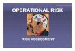 OPERATIONAL RISK - World Banksiteresources.worldbank.org/.../Operational_Risk-Risk_Assessment... · Customer satisfaction ... significantly impact operations). ... A comprehensive