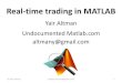 Yair Altman Undocumented Matlab.com …undocumentedmatlab.com/files/Matlab real-time trading presentation.pdfReal-time trading in MATLAB Yair Altman Undocumented Matlab.com ... % Start