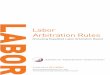 Labor Arbitration Rules - ADR.ORG Rules.pdf · Labor Arbitration Rules (Including Expedited Labor Arbitration Rules) Rules Amended and Effective July 1, 2013 Fee Schedule Amended
