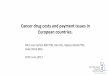 Cancer drug costs and payment issues in European countries. drug costs and payment issues in European... · GDP/capita (€) 7,500 10,500 10,700 12,400 14,700 ... Country Romania