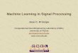 Machine Learning in Signal Processing Jose C. Principecnel.ufl.edu/news/invited_talks/principe2011_asilomar.pdf · Machine Learning in Signal Processing Jose C. Principe Computational