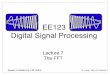 EE123 Digital Signal Processing - University of …ee123/sp16/Notes/Lecture07_FFT...M. Lustig, EECS UC Berkeley EE123 Digital Signal Processing Lecture 7 The FFT based on slides by