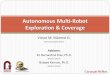 Autonomous Multi-Robot Exploration & Coveragehumanrobotteams/multimedia/presentations/Auto... · Autonomous Multi-Robot ... Revised Papers from the International Seminar on Advances